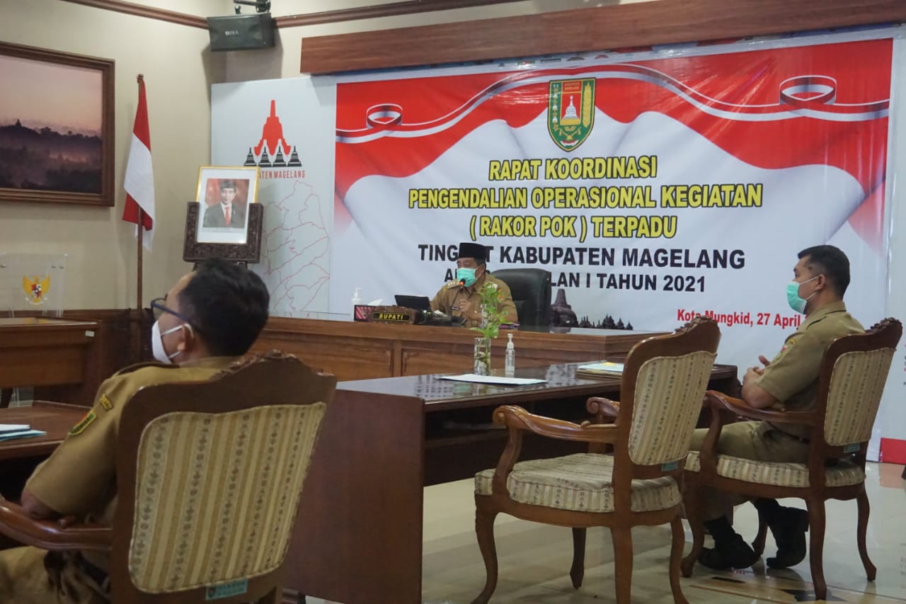 Bupati Magelang memimpin Rapat Koordinasi Pengendalian Operasional Kegiatan (Rakor POK) terpadu akhir triwulan I Tahun 2021