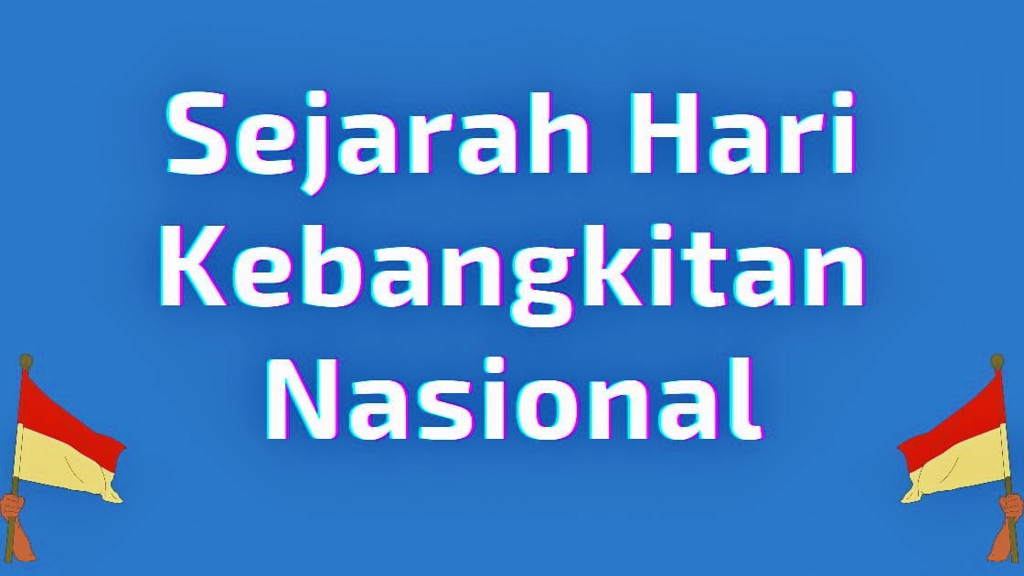 Sejarah Kebangkitan Nasional
