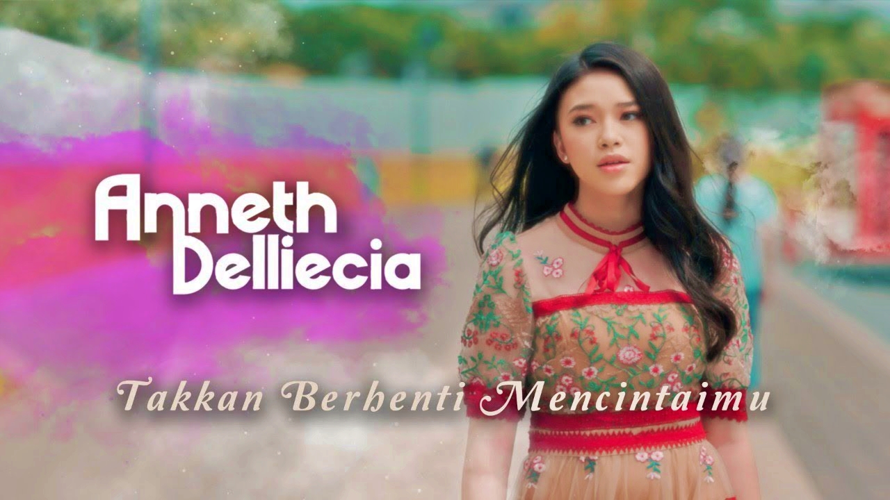 ANNETH - Takkan Berhenti Mencintaimu