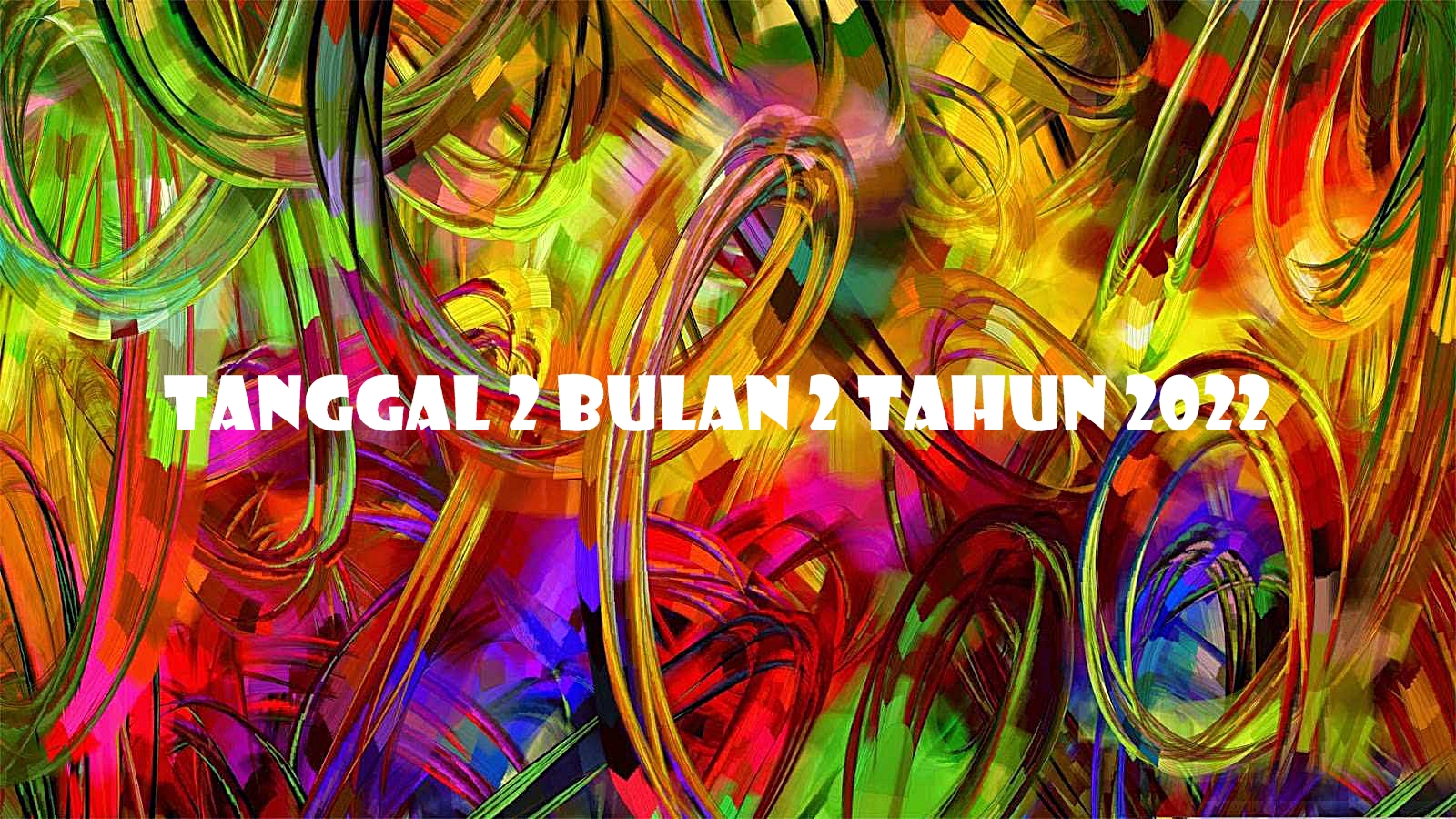 Tanggal 2 bulan 2 tahun 2022 moment dan tanggal cantik