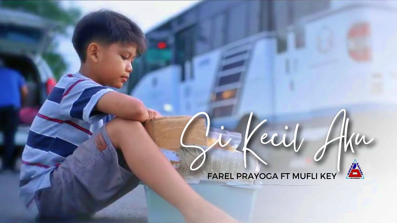Farel Prayoga ft Mufly Key - Si Kecil Aku