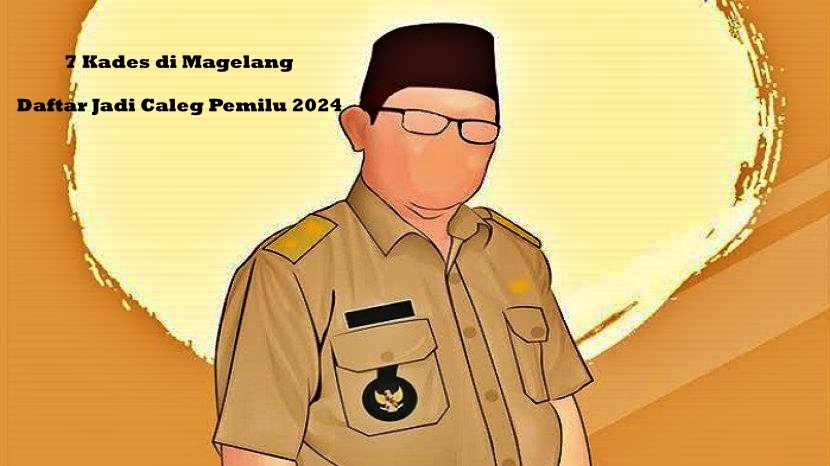 Kades di Magelang yang maju jadi Caleg Pemilu 2024