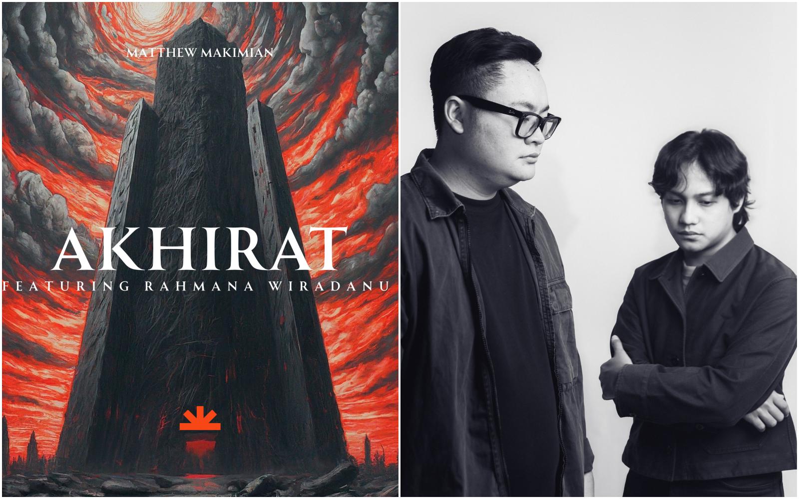 Debut Single Matthew Makimian AKHIRAT ft Rahmana Wiradanu